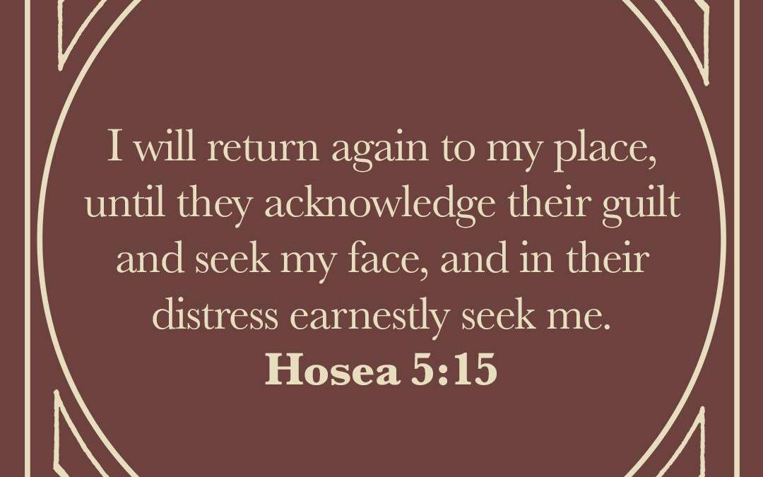 Yearning for Repentance: A Look at God’s Heart in Hosea 5:15